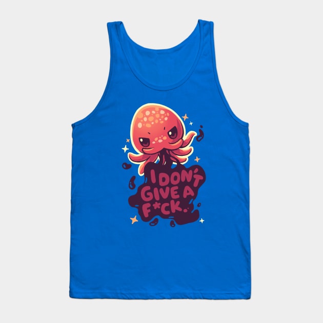 Octopus Doesn't Care // Funny Sea Monster idgaf, Sassy Squid Tank Top by Geekydog